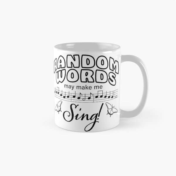 Item preview, Random Words may make me Sing! (Black print) designed and sold by CarynsCreations.