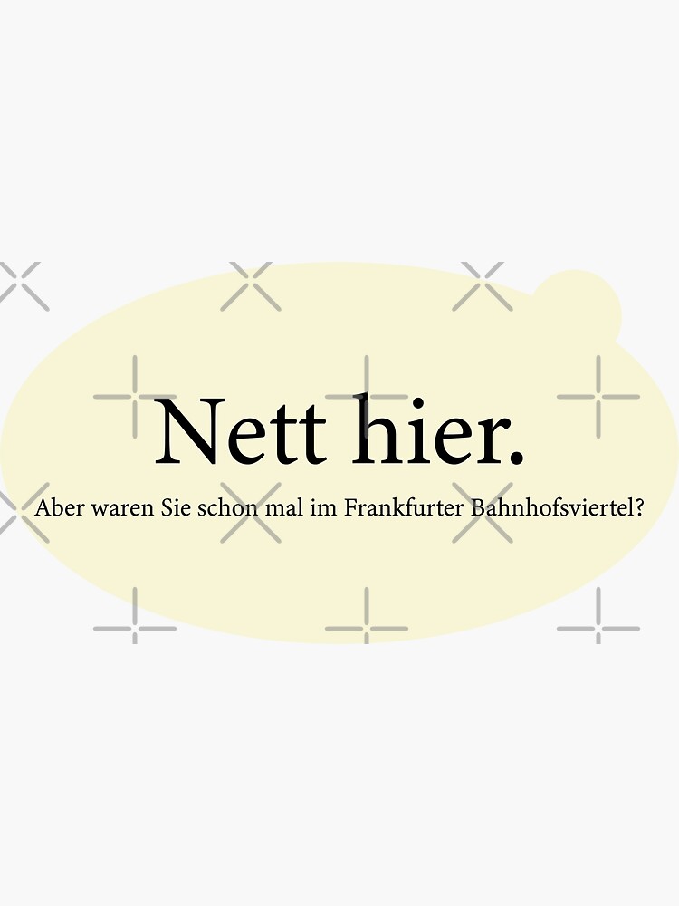hier aber waren sie schon mal im frankfurter bahnhofsviertel" Sticker for Sale by