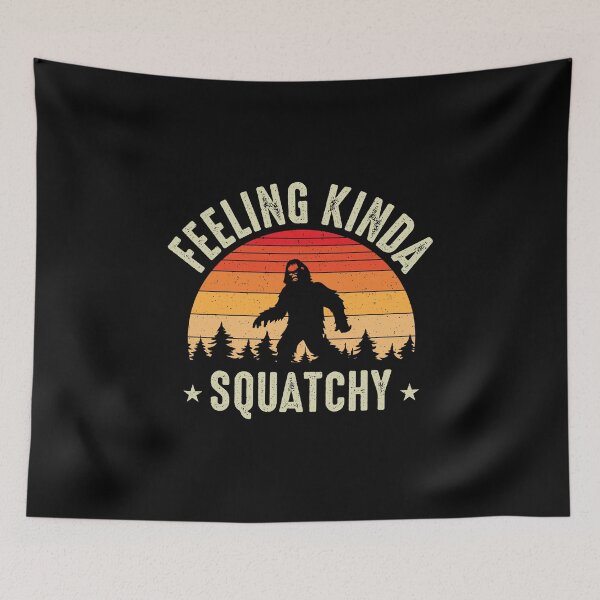 Item preview, Feeling Kinda Squatchy. designed and sold by Fhfarms.