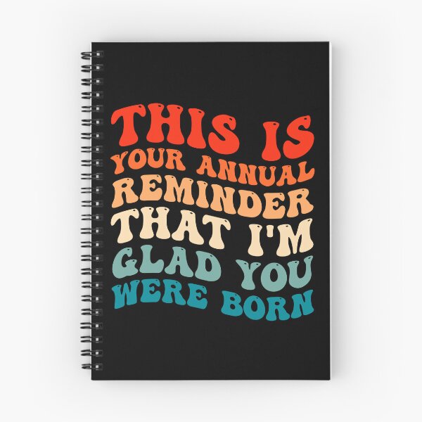 Item preview, Funny Birthday: This Is Your Annual Reminder That Im Glad You Were Born, Birthday Gift designed and sold by AMINE  ★★★★★.