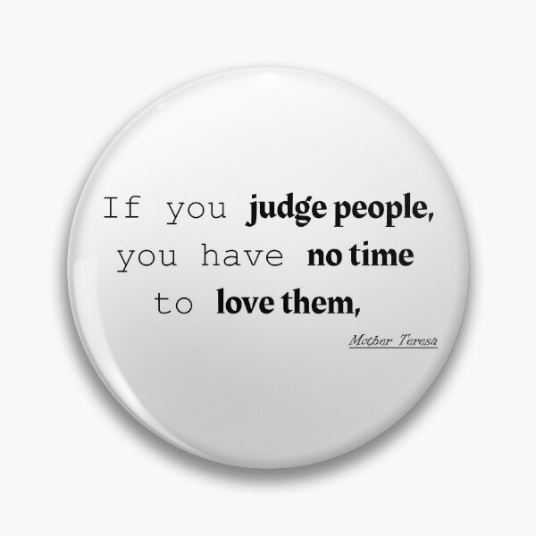 Item preview, If you judge people, you have no time to love them,  designed and sold by awssitalla.
