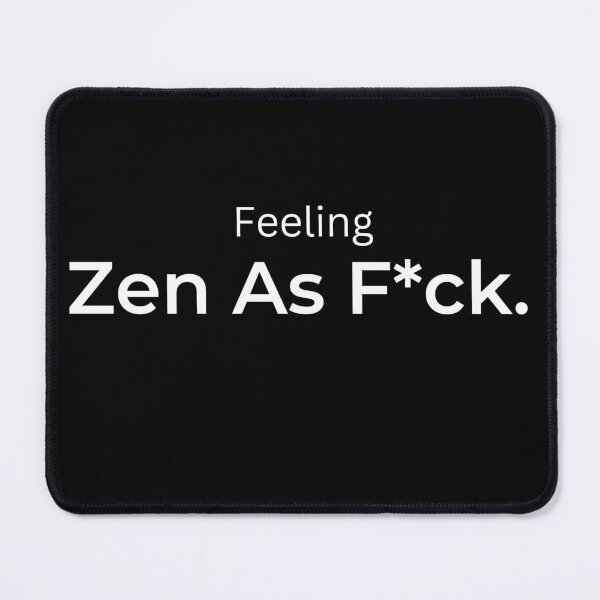 Item preview, Feeling Zen As F*ck designed and sold by ArtifyAvangard.