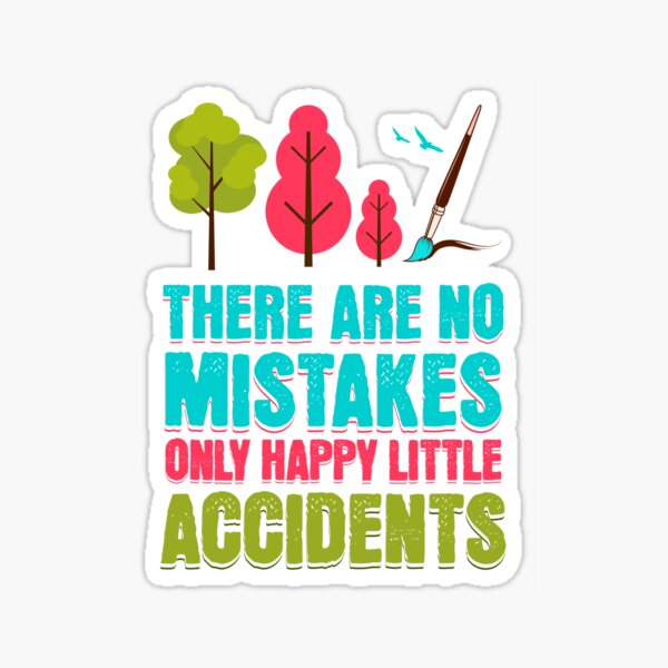 Item preview, There Are No Mistakes Only Happy Little Accidents, Art Quote designed and sold by InkyGenies.