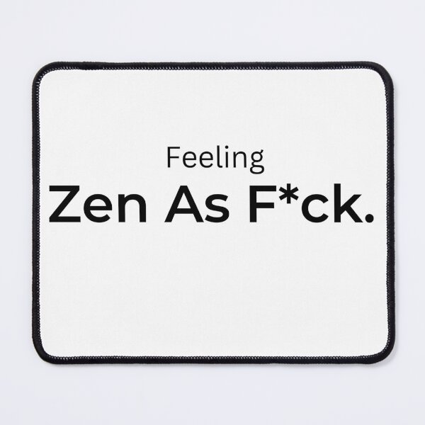 Item preview, Feeling Zen As F*ck. (white) designed and sold by ArtifyAvangard.