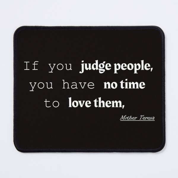 Item preview, If you judge people, you have no time to love them, designed and sold by awssitalla.