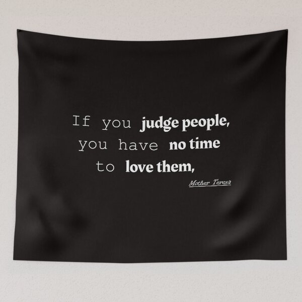 Item preview, If you judge people, you have no time to love them, designed and sold by awssitalla.