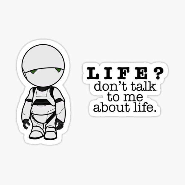 HHGTTG Marvin - Don't Talk To Me About Life Sticker for Sale by