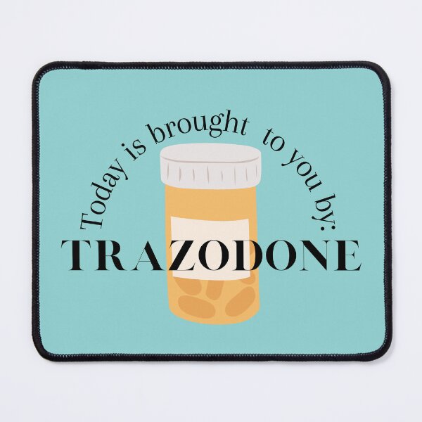 Item preview, Today is brought to you by Trazadone, Desyrel, Dividose designed and sold by Crafty-Anomaly.