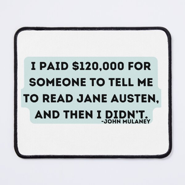 Item preview, John Mulaney Jane Austen Quote designed and sold by tayloelectro.