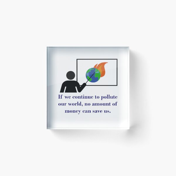 Item preview, If We Continue To Pollute - Climate Change Quote designed and sold by CrankyOldDude.