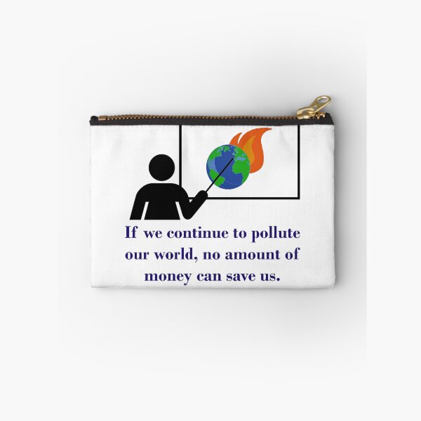 Item preview, If We Continue To Pollute - Climate Change Quote designed and sold by CrankyOldDude.