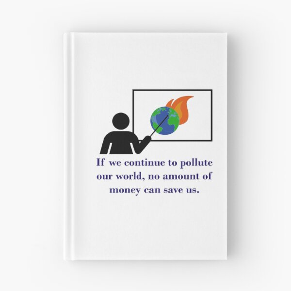 Item preview, If We Continue To Pollute - Climate Change Quote designed and sold by CrankyOldDude.