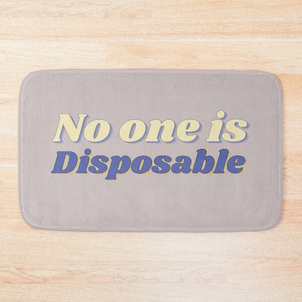 Item preview, No one is disposable designed and sold by ThoughtJumble.