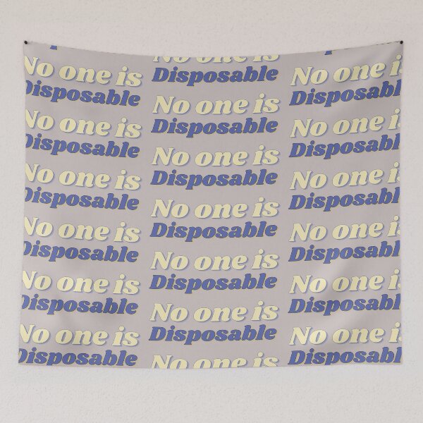 Item preview, No one is disposable designed and sold by ThoughtJumble.