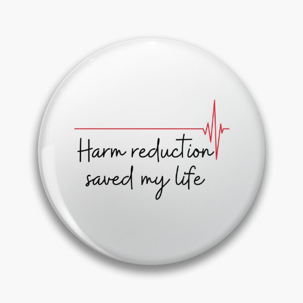Item preview, Harm reduction saved my life designed and sold by ThoughtJumble.
