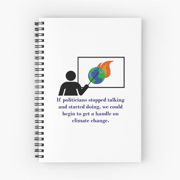 Item preview, If Politicians Stopped Talking - Climate Change Quote  designed and sold by CrankyOldDude.
