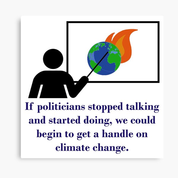 Artikel-Vorschau von If Politicians Stopped Talking - Climate Change Quote , designt und verkauft von CrankyOldDude.