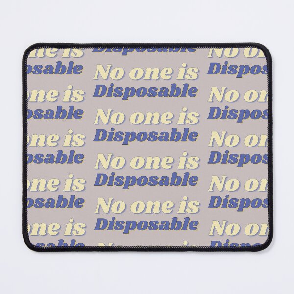 Item preview, No one is disposable designed and sold by ThoughtJumble.