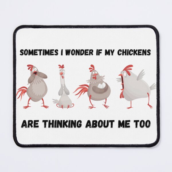 Item preview, Sometimes I Wonder If My Chickens Are Thinking About Me Too designed and sold by Gemy06.