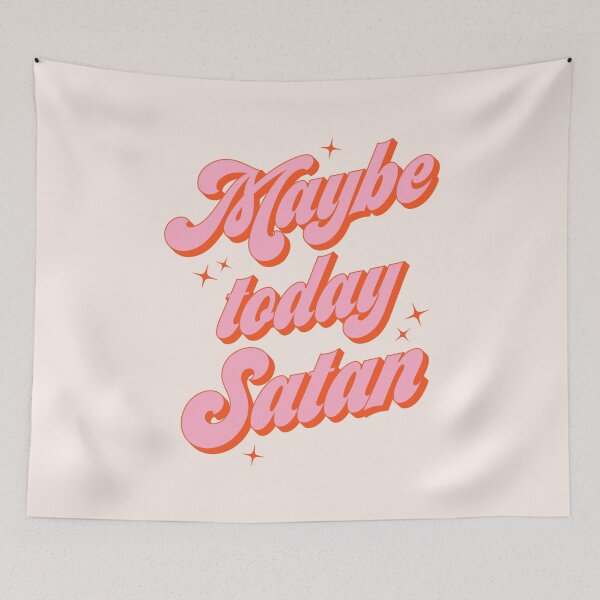 Item preview, Maybe today Satan? designed and sold by karanwashere.