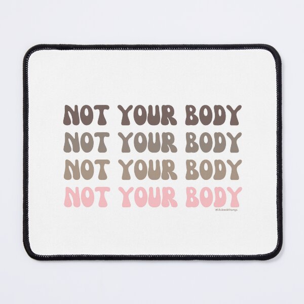 Item preview, Not Your Body. v1. | @lilsboobthangs designed and sold by lilsboobthangs.