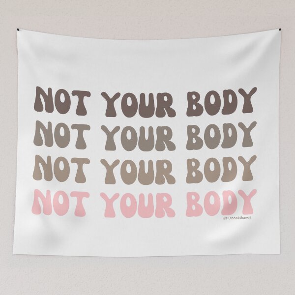 Artikelvorschau, Not Your Body. v1. | @lilsboobthangs entworfen und verkauft von lilsboobthangs.