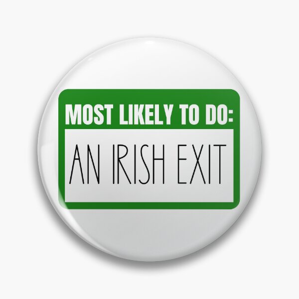 Item preview, Most Likely to do An Irish Exit - funny designed and sold by KGoPrintables.