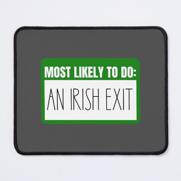 Item preview, Most Likely to do An Irish Exit - funny designed and sold by KGoPrintables.