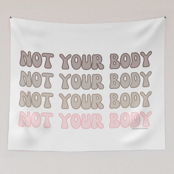 Artikelvorschau, Not Your Body. v3. | @lilsboobthangs entworfen und verkauft von lilsboobthangs.