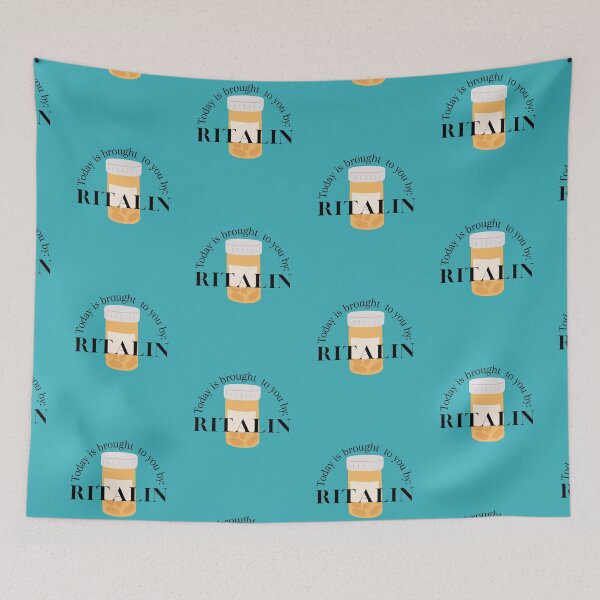 Item preview, Today is brought to you by Ritalin, Methylphenidate designed and sold by Crafty-Anomaly.