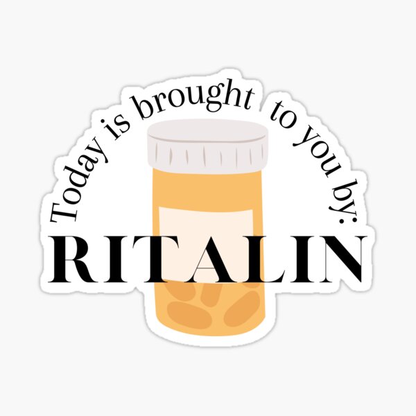 Artikel-Vorschau von Der heutige Tag wird Ihnen von Ritalin, Methylphenidat, präsentiert, designt und verkauft von Crafty-Anomaly.