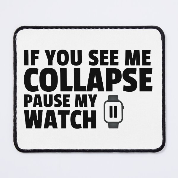 Item preview, If you see me collapse pause my watch design designed and sold by ObviousArts.