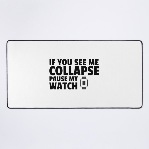 Item preview, If you see me collapse pause my watch design designed and sold by ObviousArts.