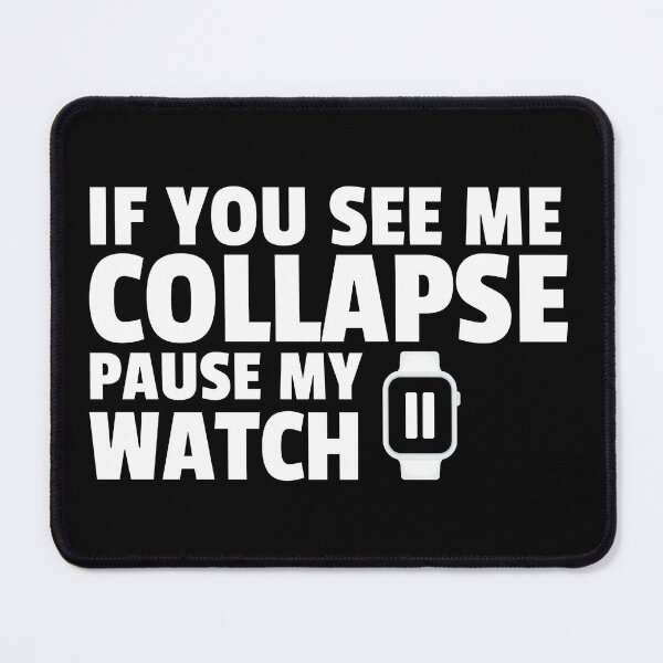Item preview, If you see me collapse pause my watch design designed and sold by ObviousArts.