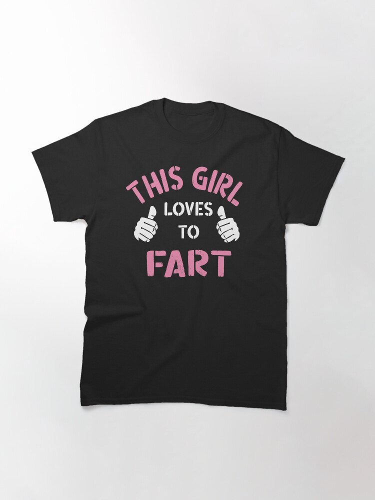 Thumbnail 3 of 7, Classic T-Shirt, This Girl Loves To Fart, Funny Saying, Fart Jokes, Sarcastic Farting saying designed and sold by Reemstudio.