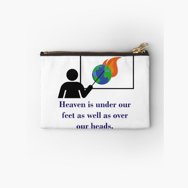 Artikelvorschau, Heaven Is Under Our Feet - Climate Change Quote entworfen und verkauft von CrankyOldDude.