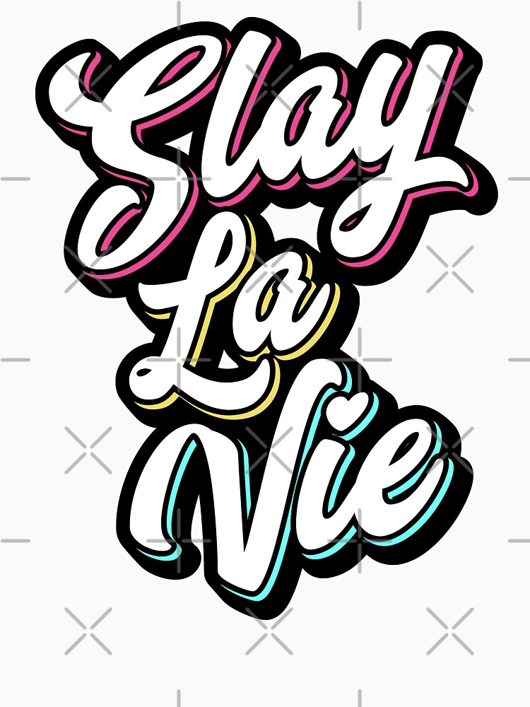 Slay La Vie (C'est la Vie) Essential T-Shirt for Sale by brogressproject