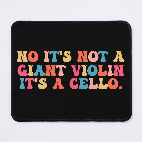 Item preview, Funny Cello Quotes: No It's Not A Giant Violin It's A Cello, Cello Player Gift, MusiciansGift designed and sold by AMINE  ★★★★★.