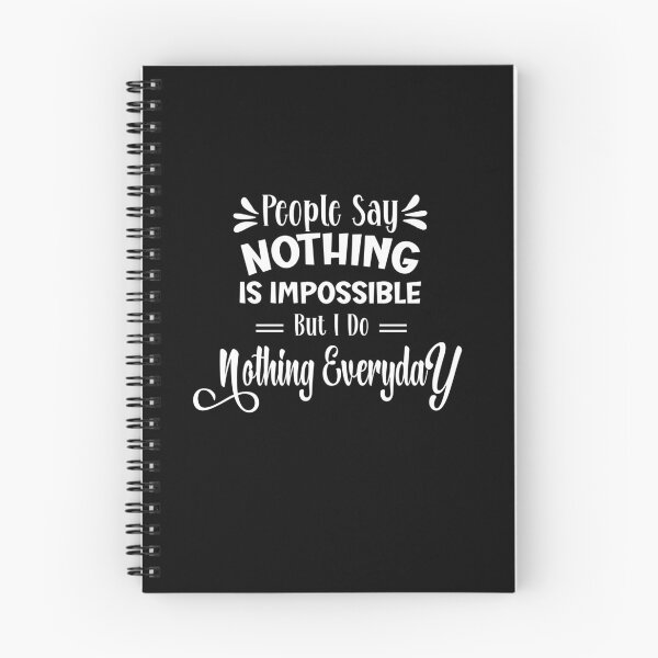 Item preview, people say nothing is impossible but i do nothing everyday designed and sold by storefoxmix.