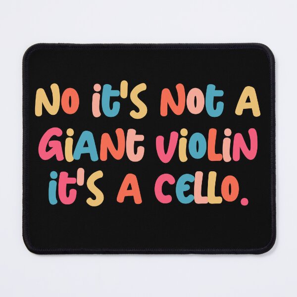 Item preview, Funny Cello Quotes: No It's Not A Giant Violin It's A Cello, Cello Player Gift, MusiciansGift designed and sold by AMINE  ★★★★★.