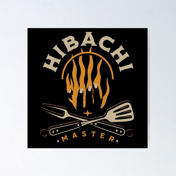 Hibachi Chef Hibachi Grill Japanese Grill Poster for Sale by shirtcrafts Redbubble