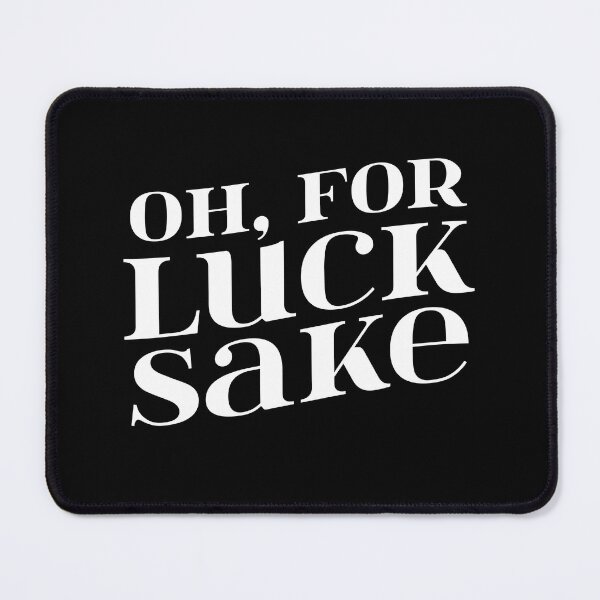 Item preview, Oh For Luck Sake Funny St. Patricks Day Sarcasm Lover Adult Humor Gift designed and sold by SharpThreadZ.