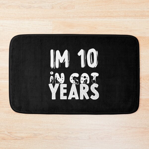 Item preview, im 10 in cat years,funny cat  designed and sold by sami david ⭐⭐⭐⭐⭐.