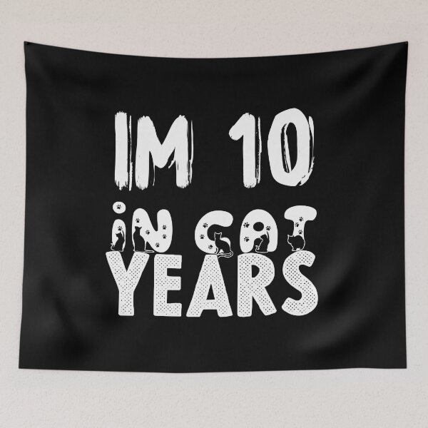 Item preview, im 10 in cat years,funny cat  designed and sold by sami david ⭐⭐⭐⭐⭐.