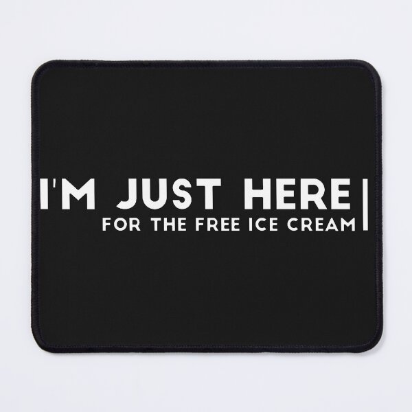 Item preview, I'm just here for the free ice cream designed and sold by Best-Designers.