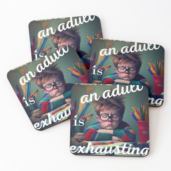 Item preview, Being an adult is exhausting,  designed and sold by blakfrog.