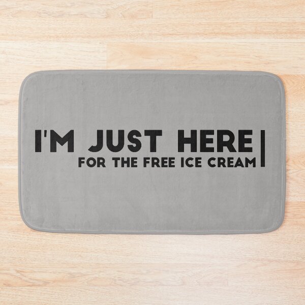 Item preview, Copy of I'm just here for the free ice cream designed and sold by Best-Designers.