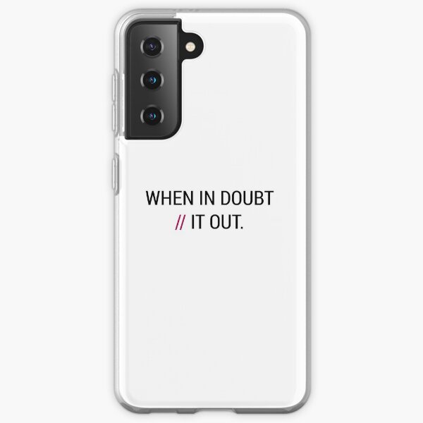 When in Doubt // It Out Samsung Galaxy Soft Case