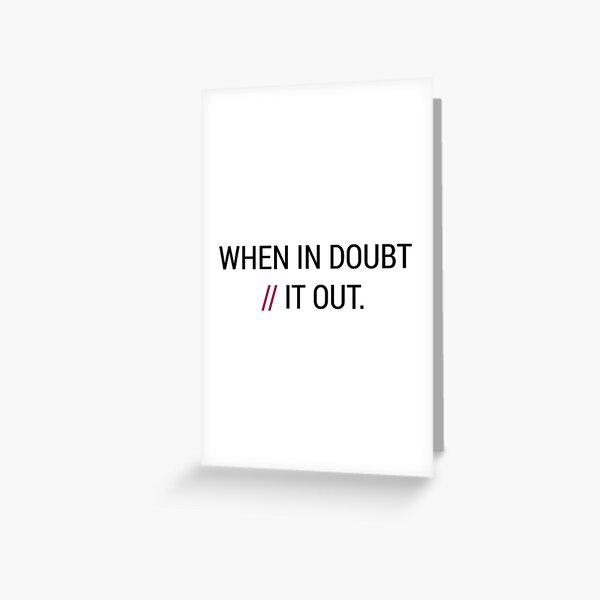 When in Doubt // It Out Greeting Card