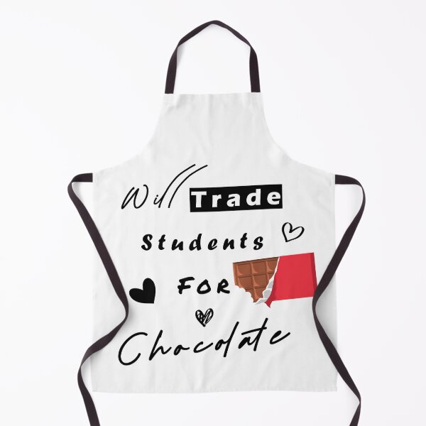 Item preview, Will Trade Students For Chocolate designed and sold by LiveItNow.